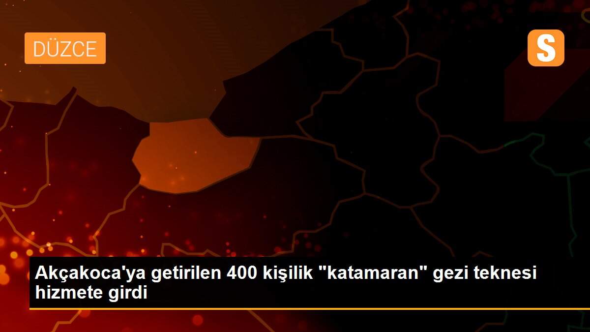 Akçakoca\'ya getirilen 400 kişilik "katamaran" gezi teknesi hizmete girdi
