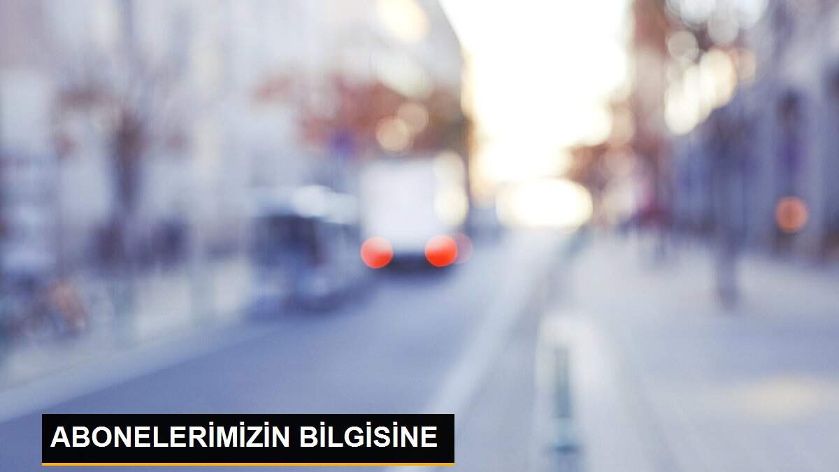ABONELERİMİZİN BİLGİSİNE