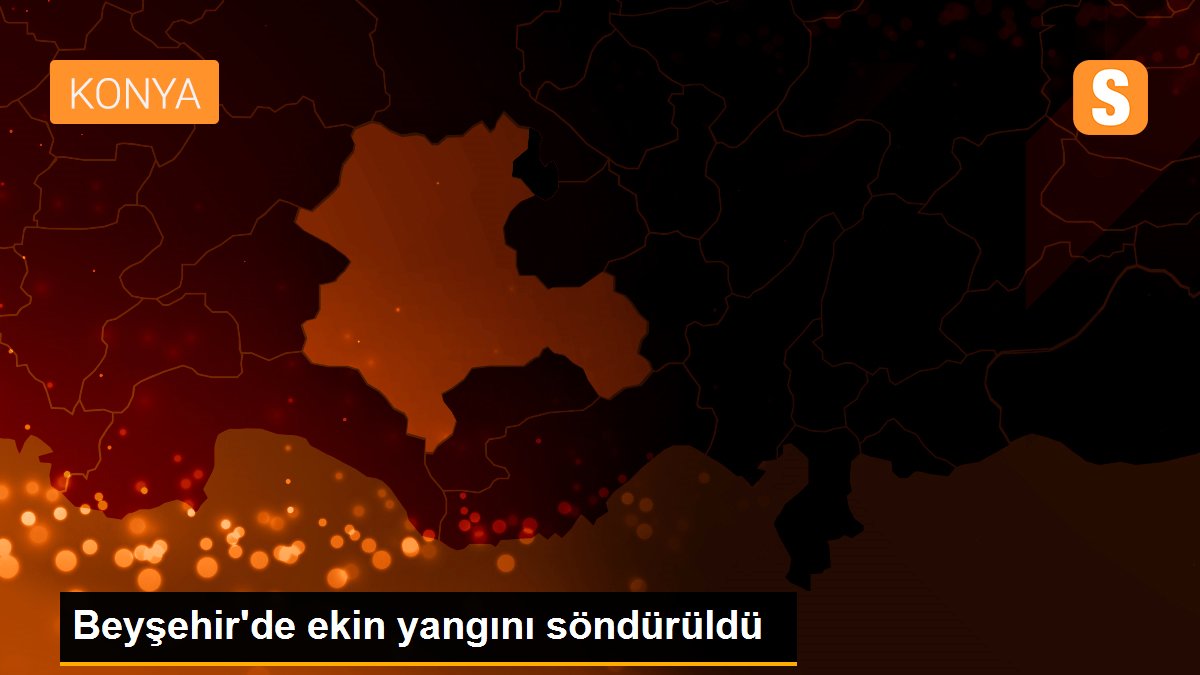 Beyşehir\'de ekin yangını söndürüldü