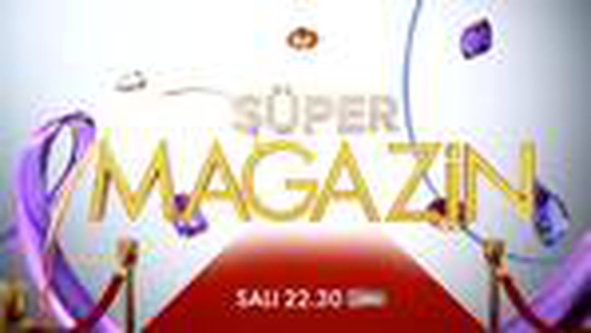 "Süper Magazin" salı akşamları Kanal D\'de!