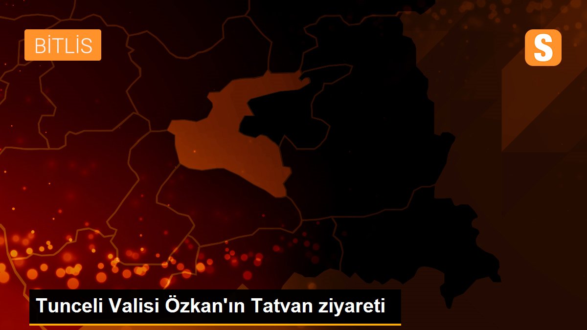 Son Dakika: Tunceli Valisi Özkan\'ın Tatvan ziyareti