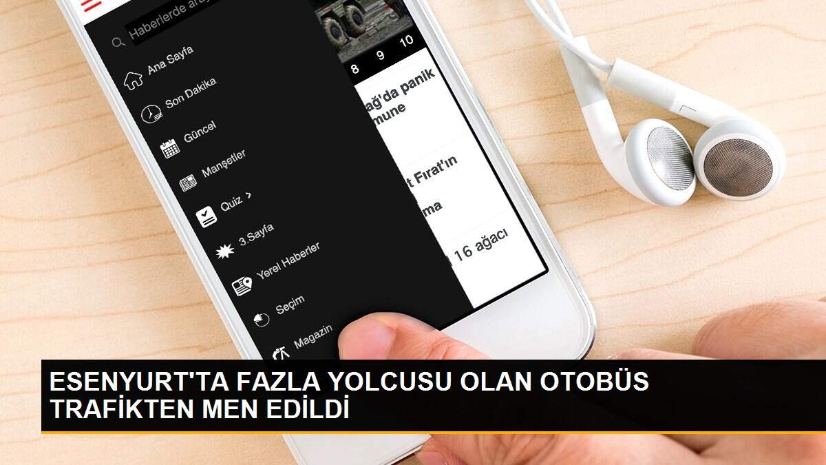 ESENYURT\'TA FAZLA YOLCUSU OLAN OTOBÜS TRAFİKTEN MEN EDİLDİ