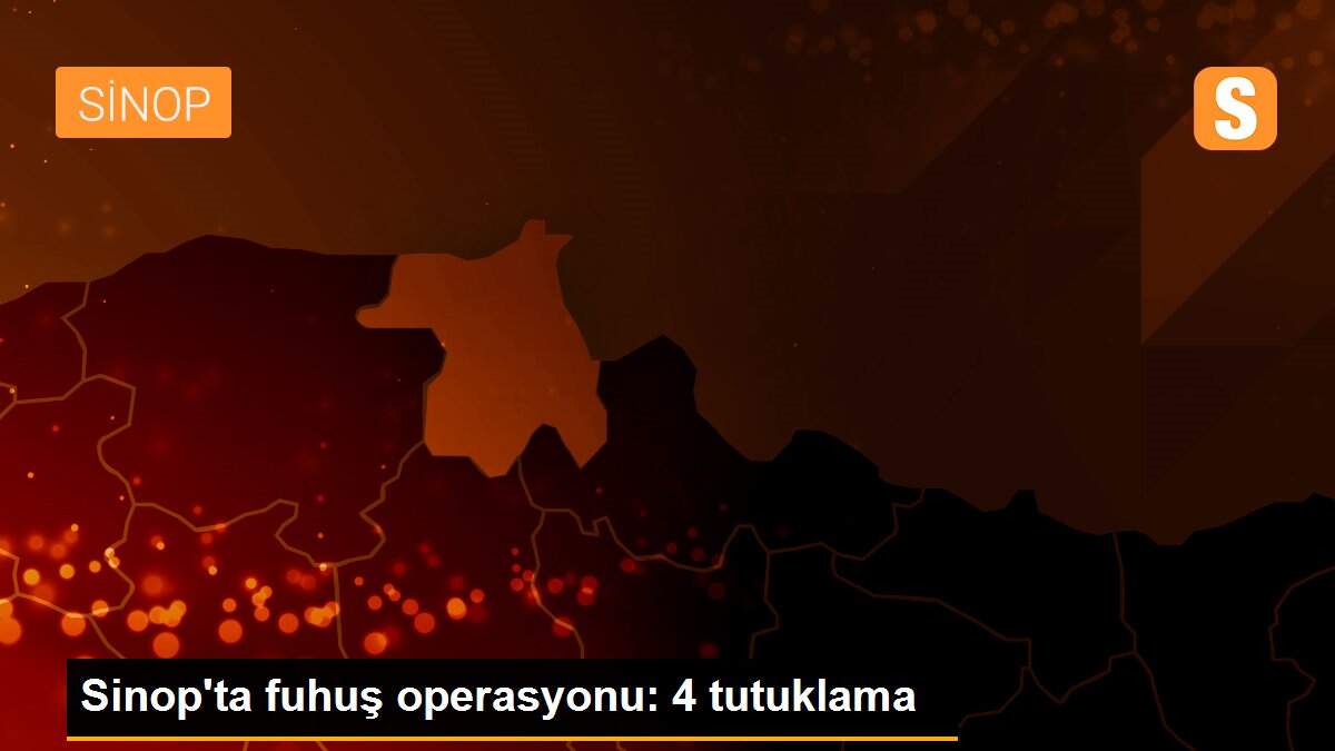 Sinop\'ta fuhuş operasyonu: 4 tutuklama