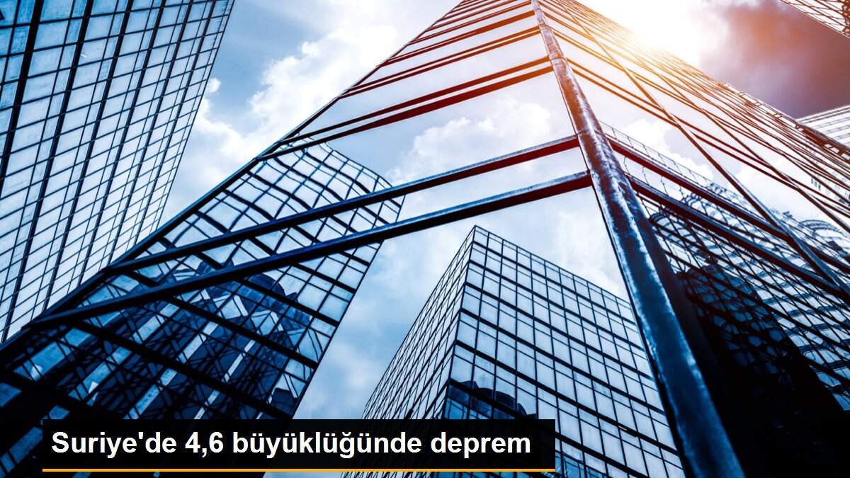 Suriye\'de 4,6 büyüklüğünde deprem