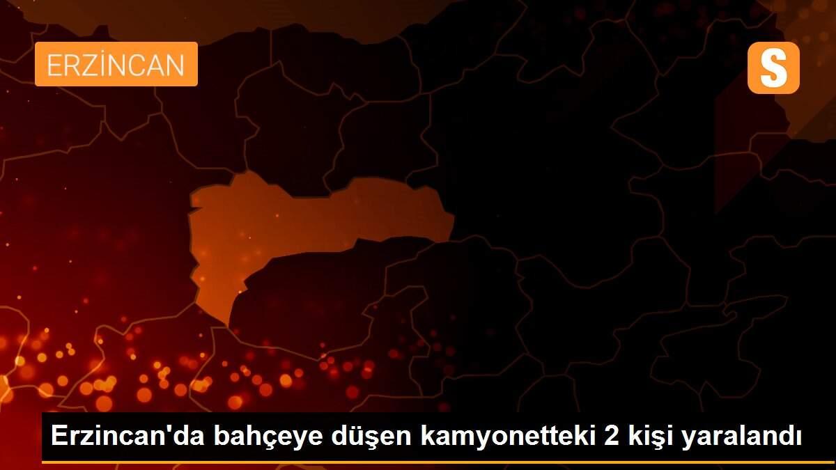 Erzincan\'da bahçeye düşen kamyonetteki 2 kişi yaralandı