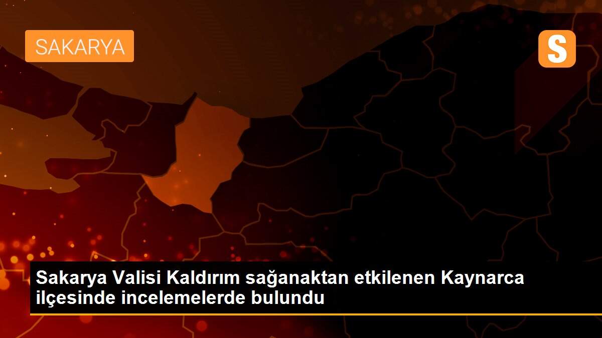 Sakarya Valisi Kaldırım sağanaktan etkilenen Kaynarca ilçesinde incelemelerde bulundu