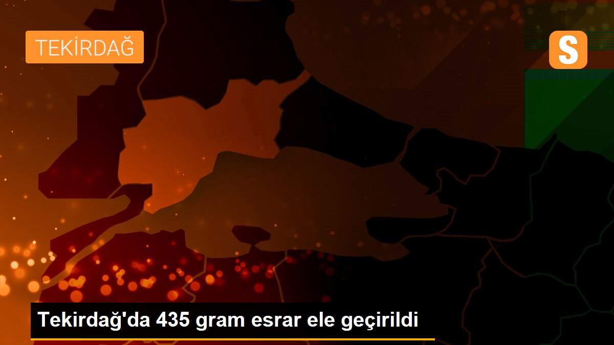 Tekirdağ\'da 435 gram esrar ele geçirildi