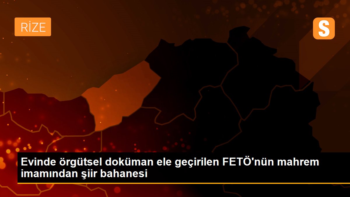 Evinde örgütsel doküman ele geçirilen FETÖ\'nün mahrem imamından şiir bahanesi