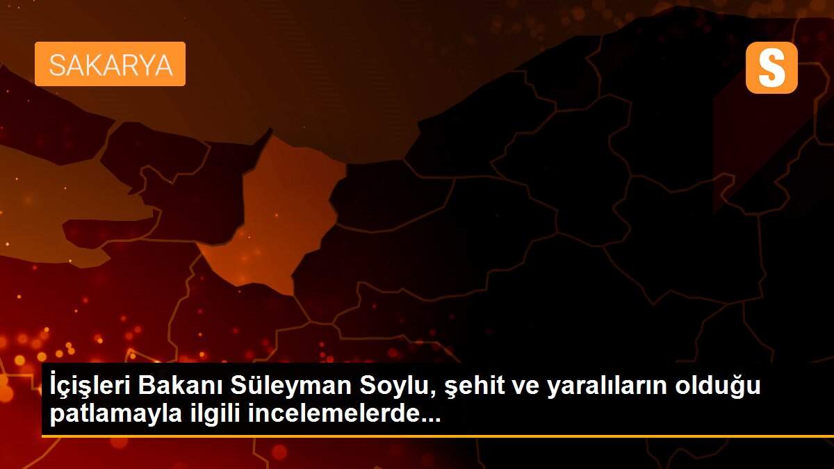 İçişleri Bakanı Süleyman Soylu, şehit ve yaralıların olduğu patlamayla ilgili incelemelerde...