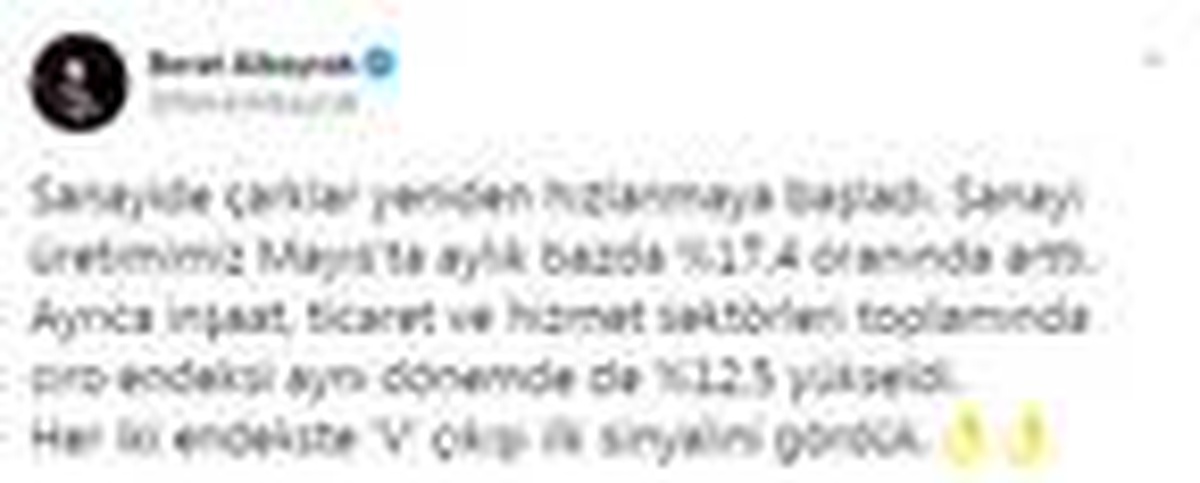 Bakan Albayrak: Sanayi üretimimiz Mayıs\'ta aylık bazda yüzde 17,4 oranında arttı