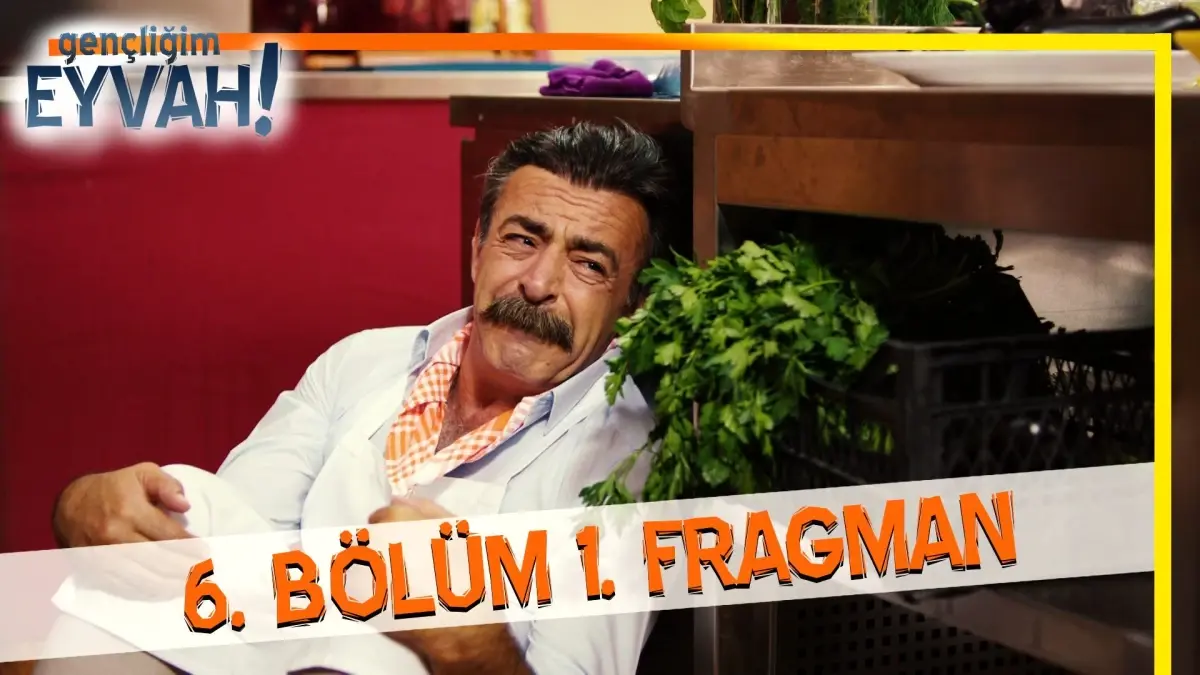 Gençliğim Eyvah 6. Bölüm Fragmanı