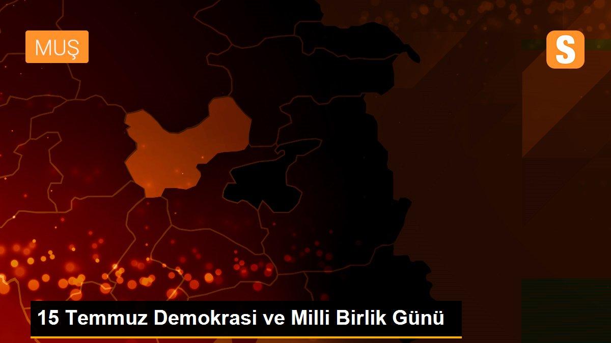 15 Temmuz Demokrasi ve Milli Birlik Günü