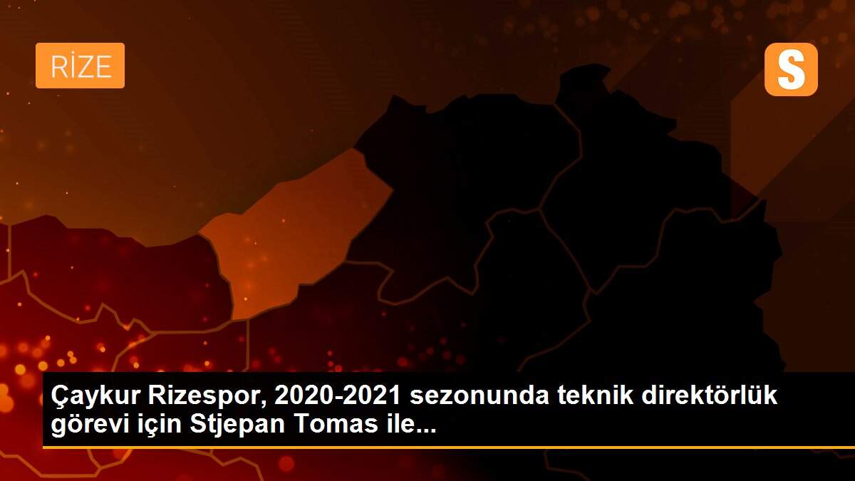 Çaykur Rizespor, 2020-2021 sezonunda teknik direktörlük görevi için Stjepan Tomas ile...