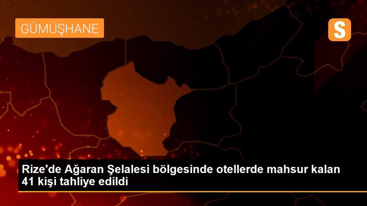 Rize\'de Ağaran Şelalesi bölgesinde otellerde mahsur kalan 41 kişi tahliye edildi