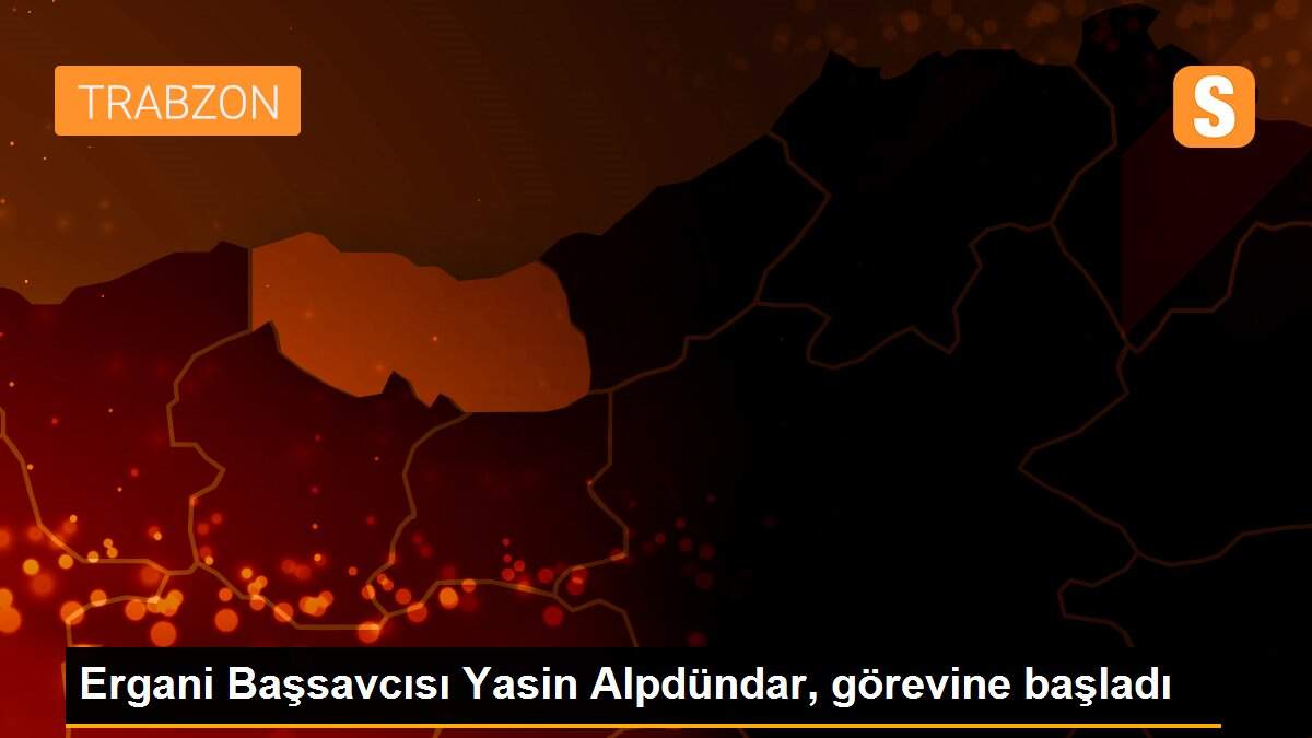 Ergani Başsavcısı Yasin Alpdündar, görevine başladı