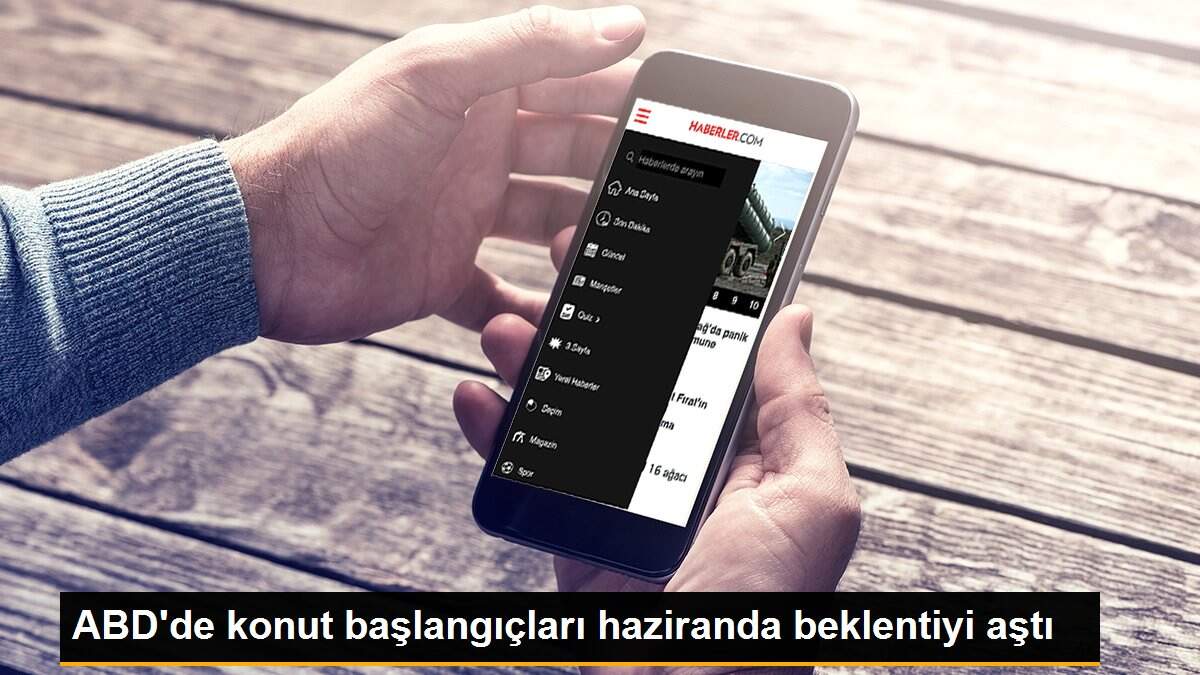 ABD\'de konut başlangıçları haziranda beklentiyi aştı