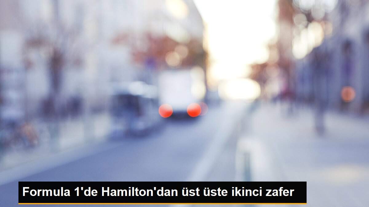 Formula 1\'de Hamilton\'dan üst üste ikinci zafer