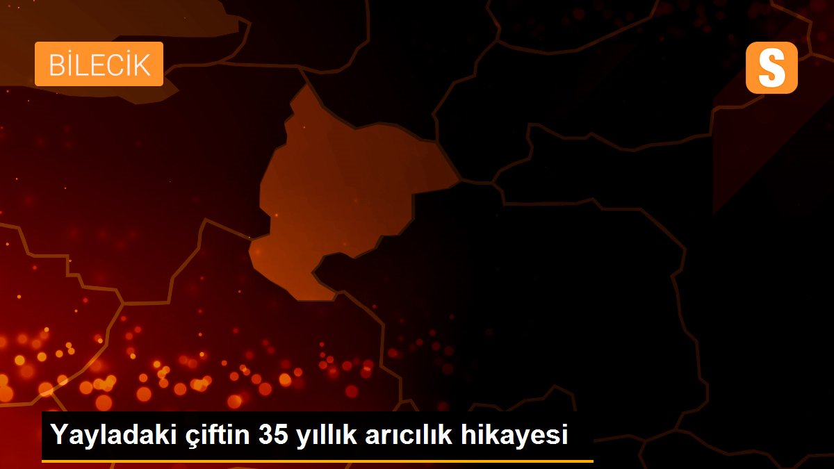 Yayladaki çiftin 35 yıllık arıcılık hikayesi