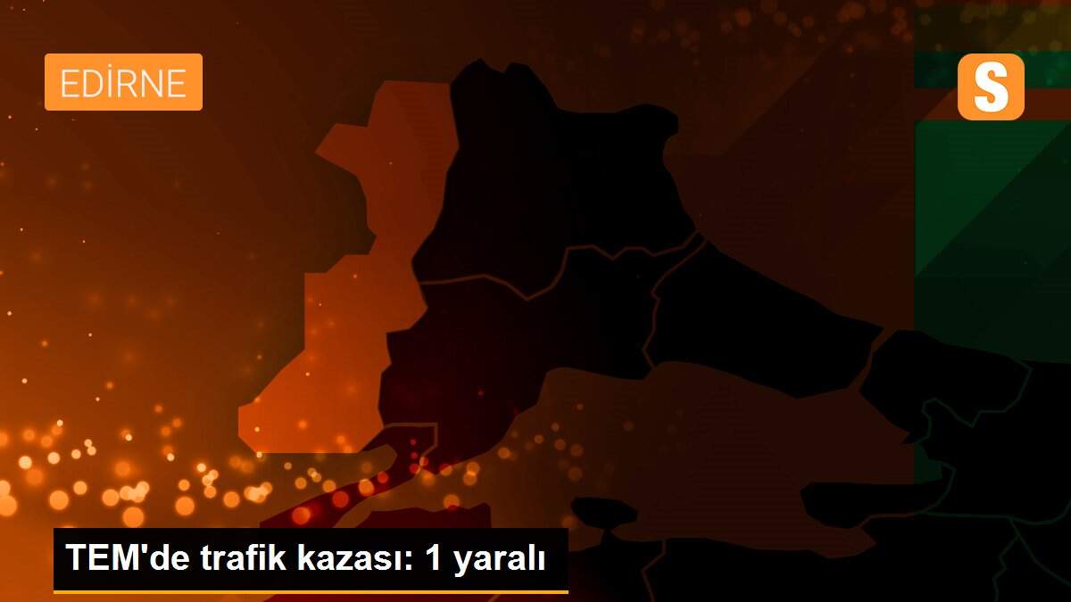 Son dakika haberi! TEM\'de trafik kazası: 1 yaralı