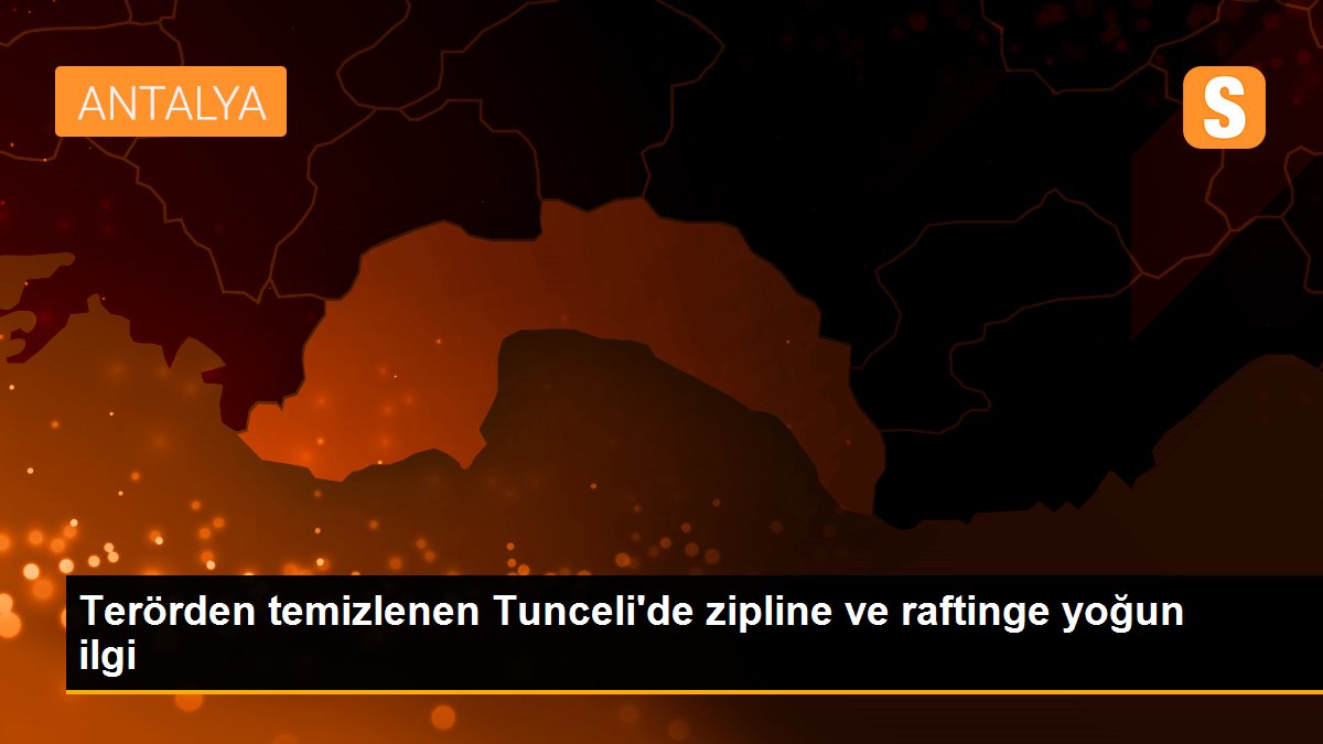 Terörden temizlenen Tunceli\'de zipline ve raftinge yoğun ilgi