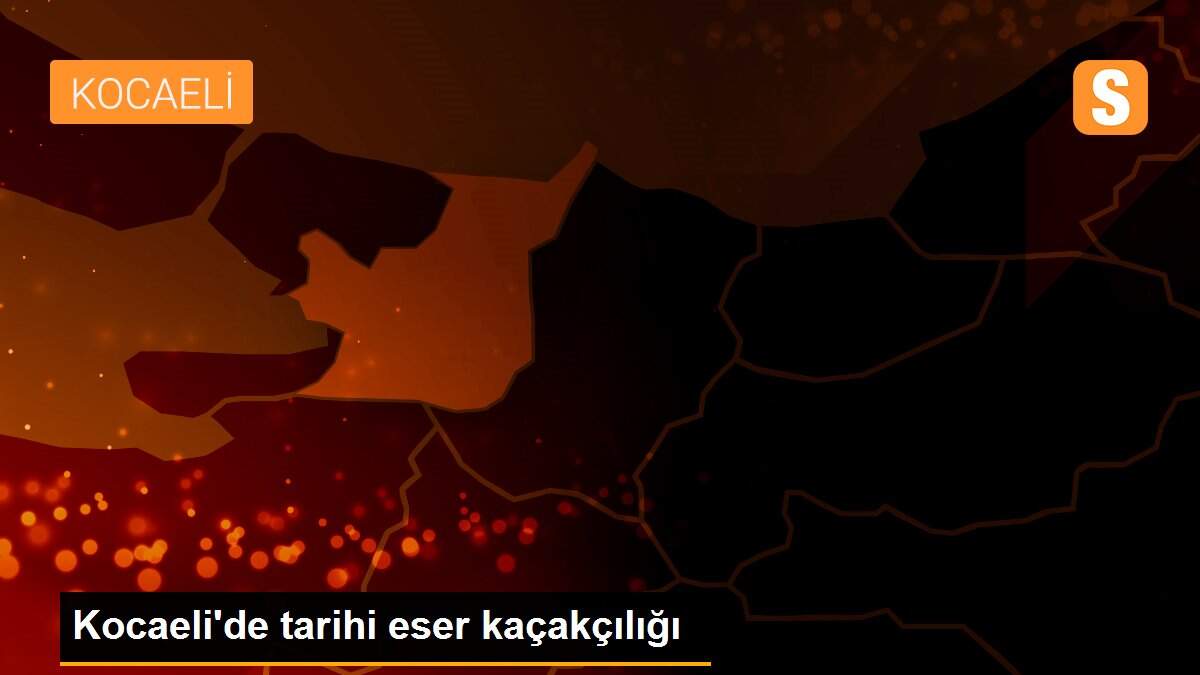 Kocaeli\'de tarihi eser kaçakçılığı