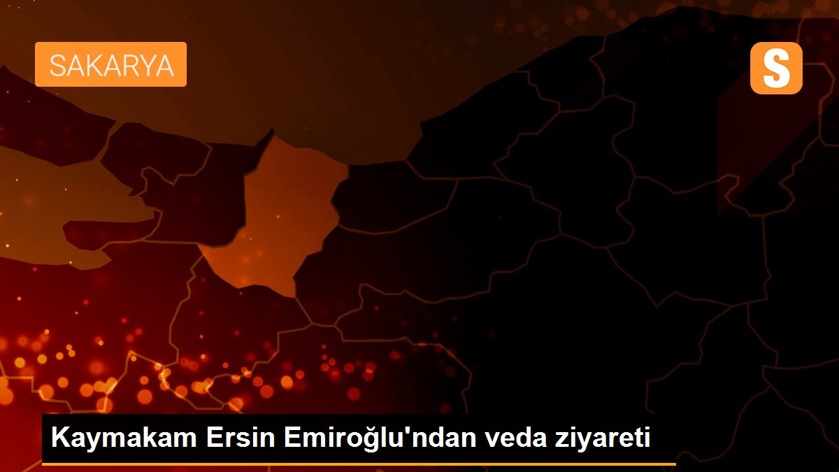 Kaymakam Ersin Emiroğlu\'ndan veda ziyareti