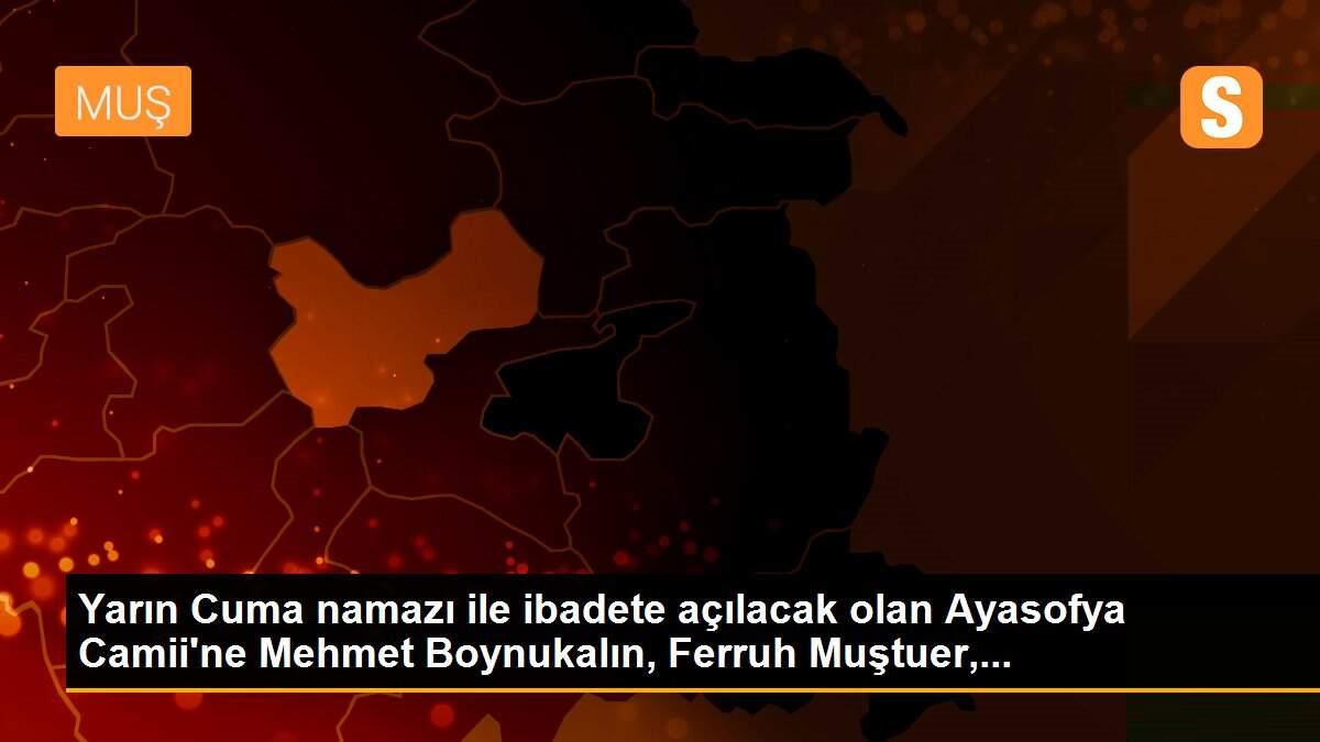 Yarın Cuma namazı ile ibadete açılacak olan Ayasofya Camii\'ne Mehmet Boynukalın, Ferruh Muştuer,...