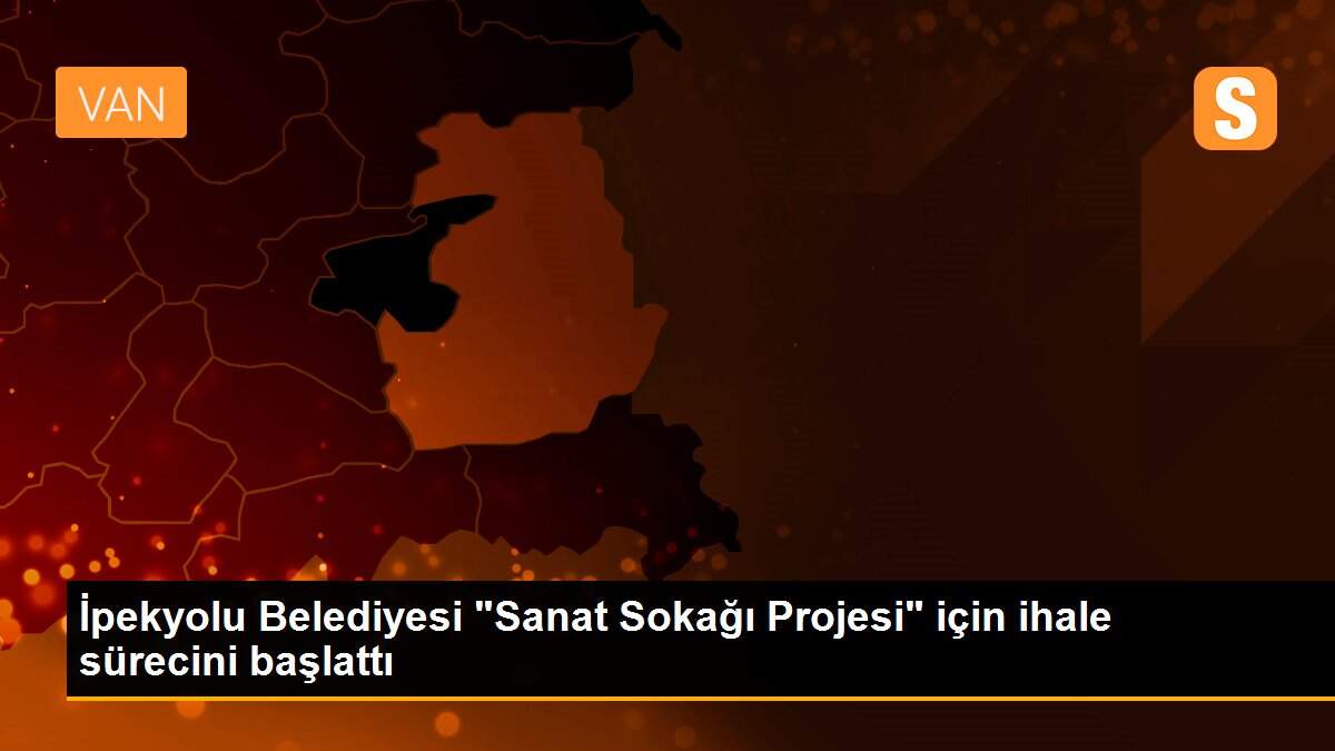 İpekyolu Belediyesi "Sanat Sokağı Projesi" için ihale sürecini başlattı