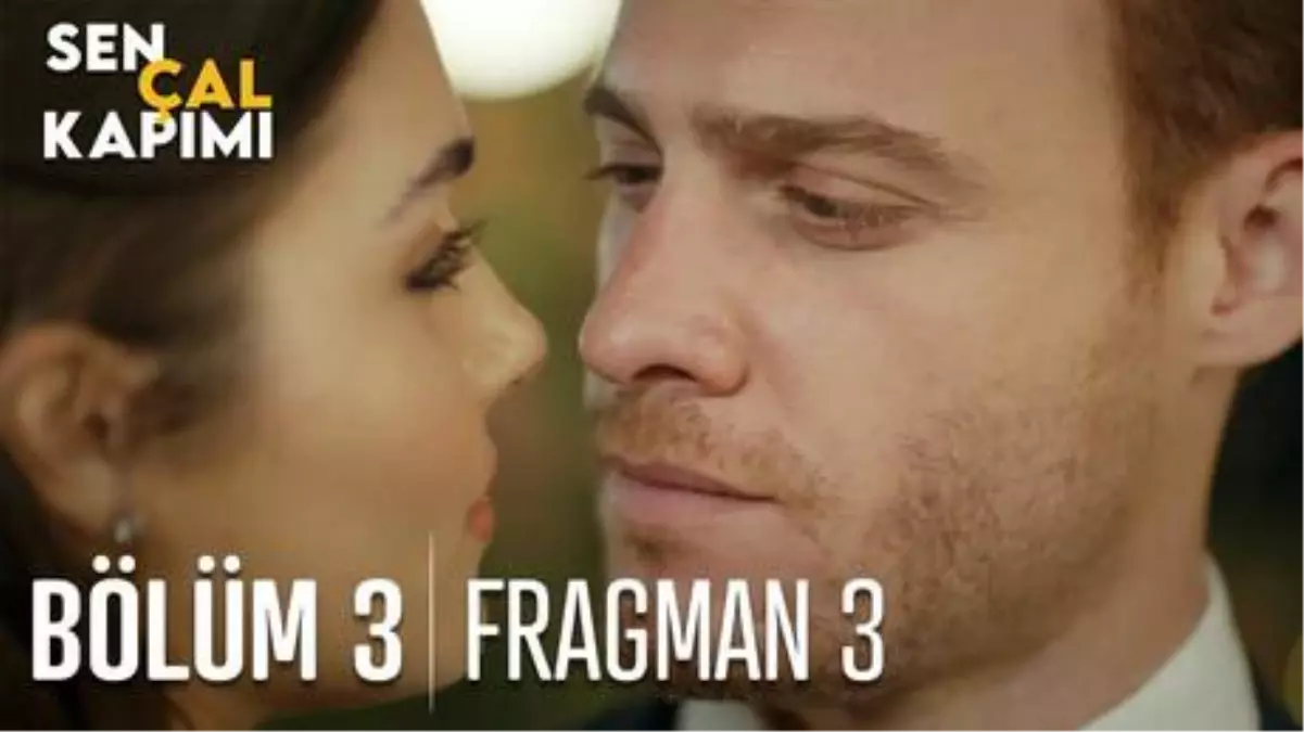 Sen Çal Kapımı 3. Bölüm 3. Fragmanı