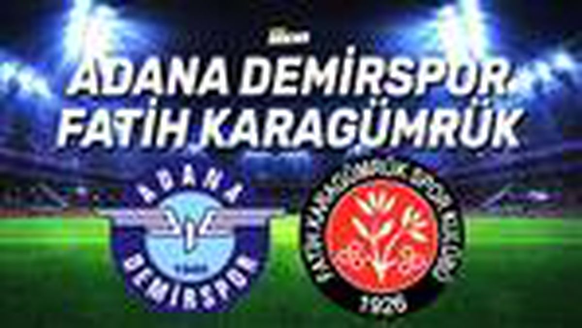 TFF 1. Lig Play-off finalinde Adana Demirspor - Fatih Karagümrük maçı nerede saat kaçta oynanacak?