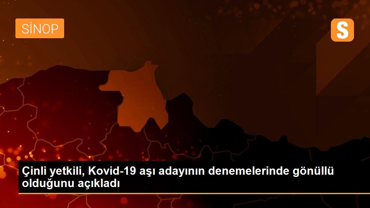 Son dakika haberi: Çinli yetkili, Kovid-19 aşı adayının denemelerinde gönüllü olduğunu açıkladı