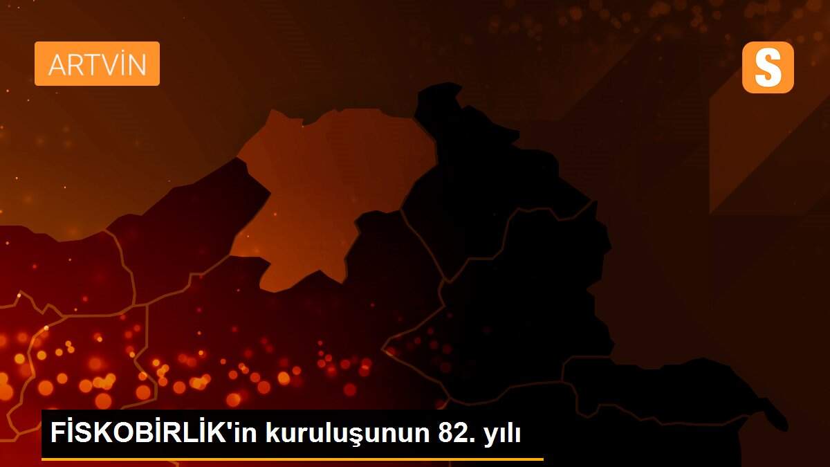FİSKOBİRLİK\'in kuruluşunun 82. yılı