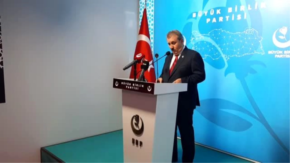 BBP Genel Başkanı Mustafa Destici gündemi değerlendirdi