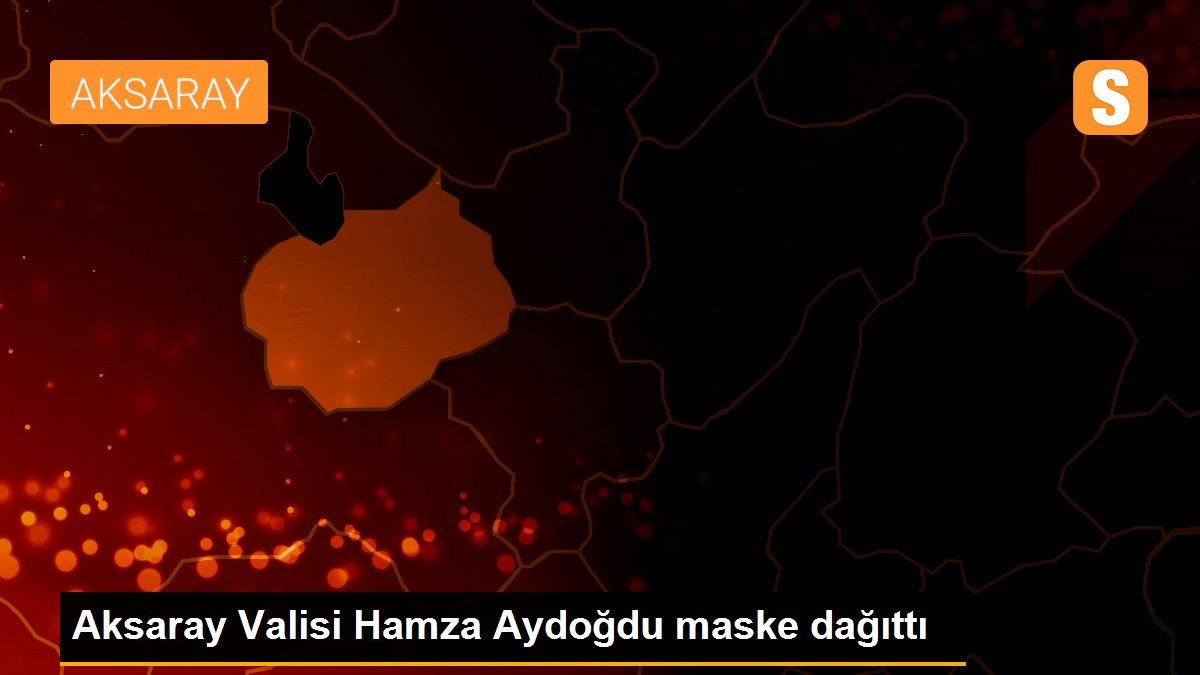Aksaray Valisi Hamza Aydoğdu maske dağıttı