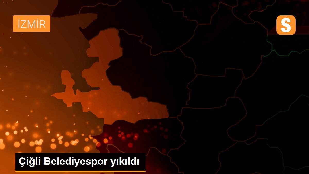 Çiğli Belediyespor yıkıldı
