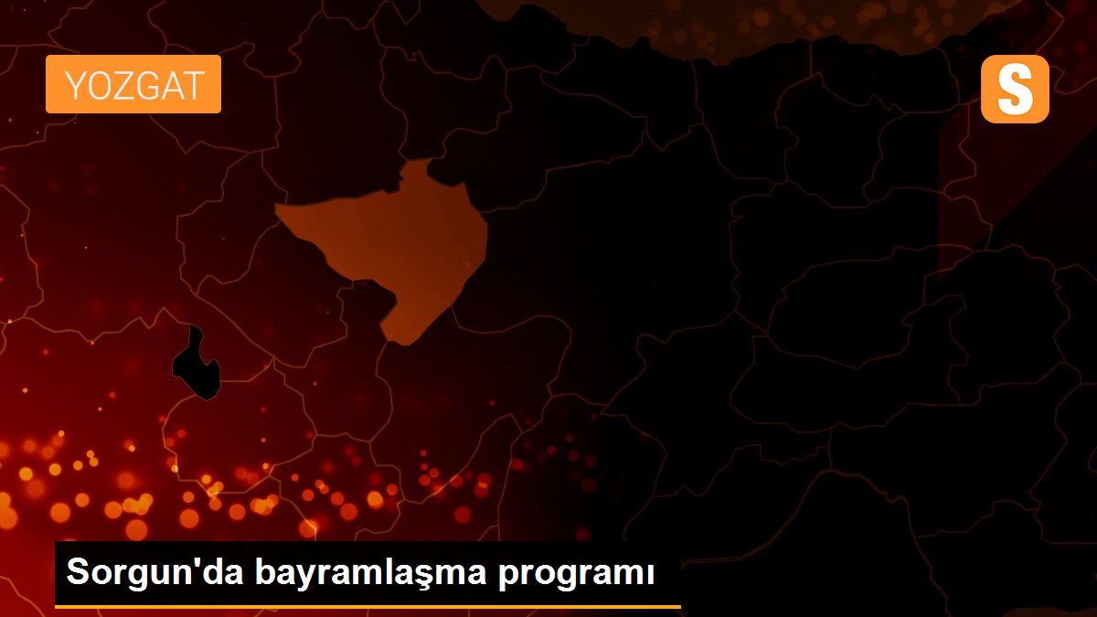 Sorgun\'da bayramlaşma programı