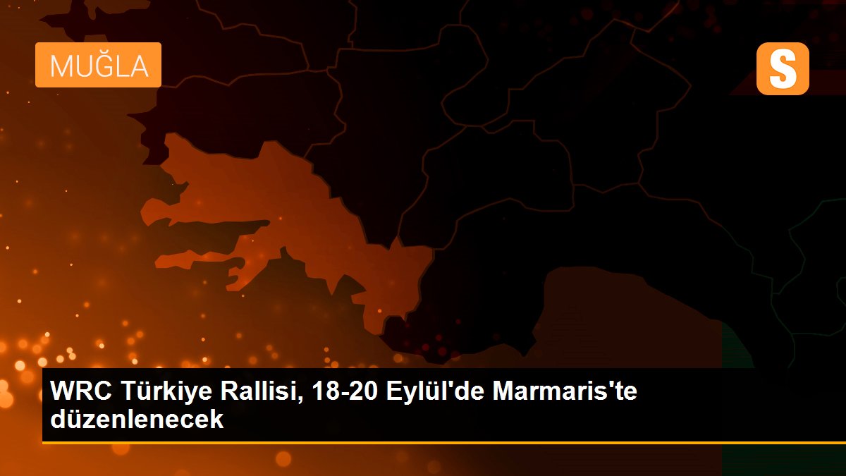 Son dakika haberi! WRC Türkiye Rallisi, 18-20 Eylül\'de Marmaris\'te düzenlenecek