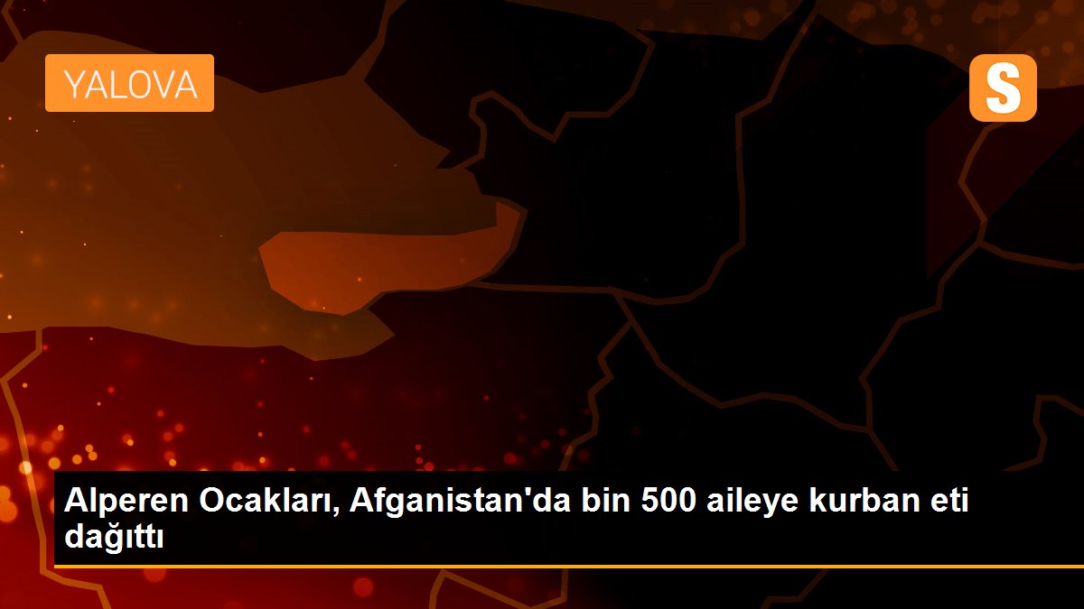 Alperen Ocakları, Afganistan\'da bin 500 aileye kurban eti dağıttı