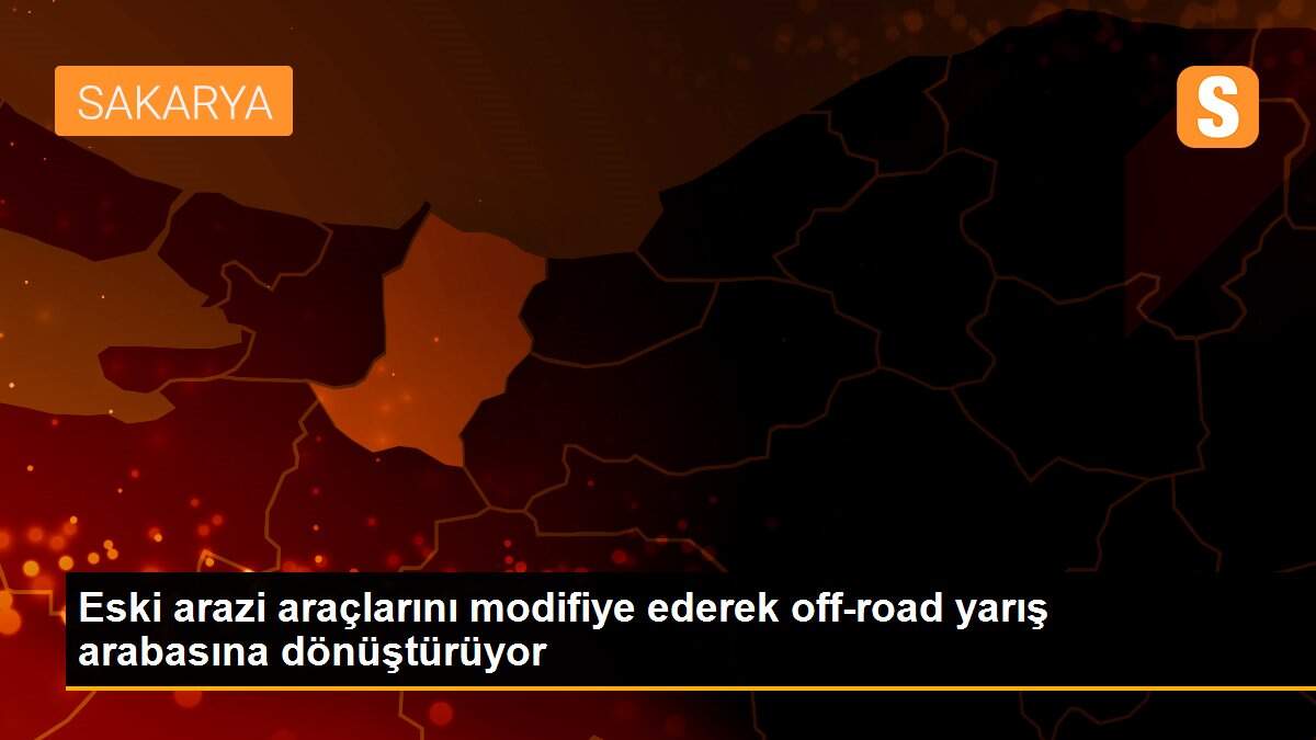 Eski arazi araçlarını modifiye ederek off-road yarış arabasına dönüştürüyor