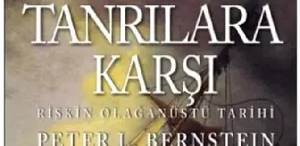 Tanrılara Karşı - Riskin Olağanüstü Tarihi