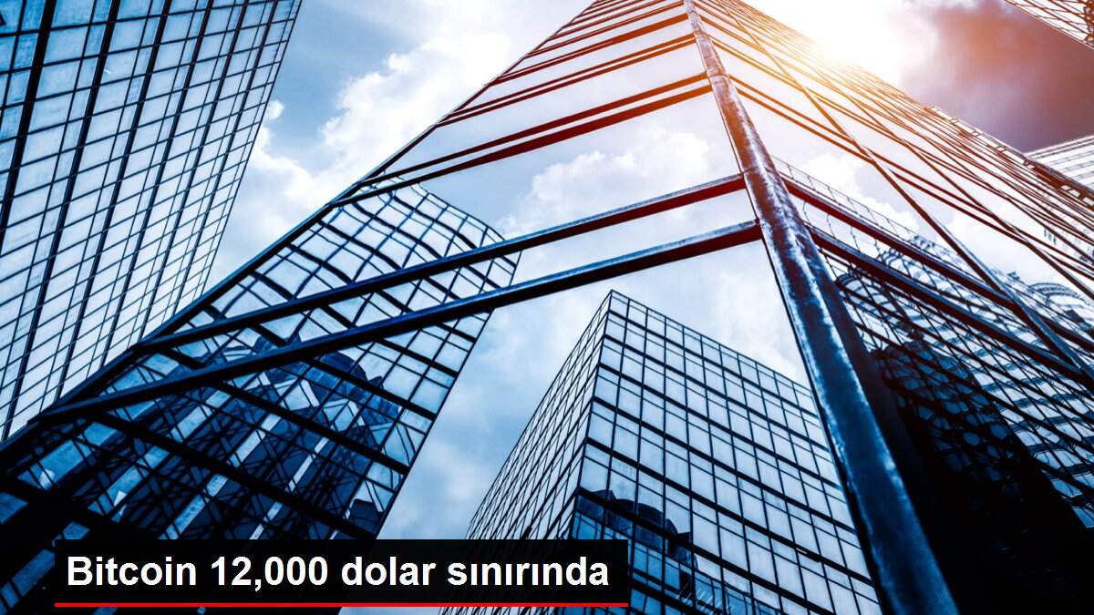 Bitcoin 12,000 dolar sınırında