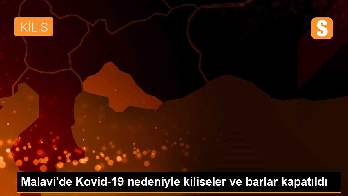 Malavi\'de Kovid-19 nedeniyle kiliseler ve barlar kapatıldı