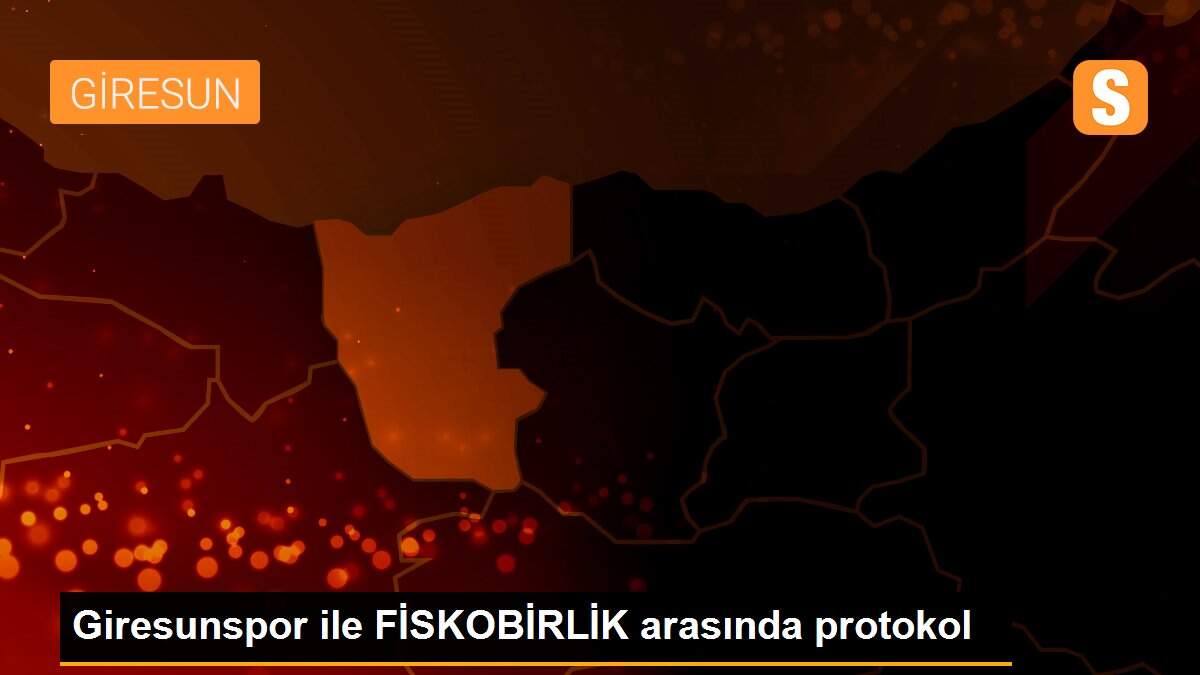 Giresunspor ile FİSKOBİRLİK arasında protokol