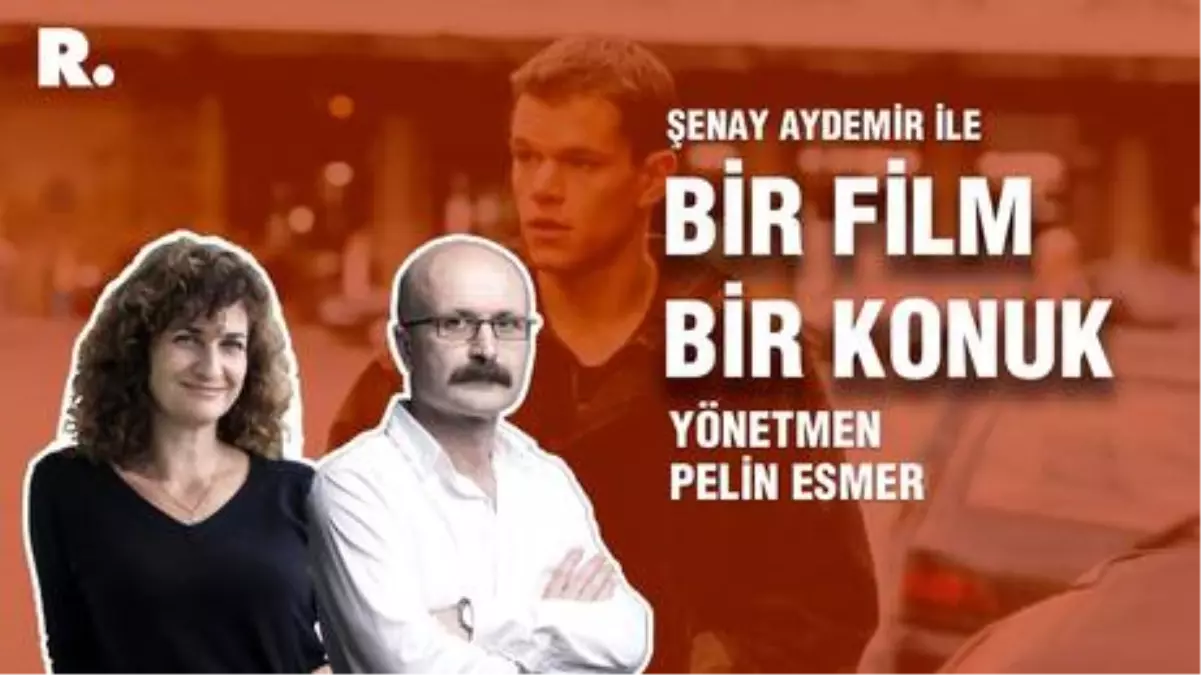 Bir Film Bir Konuk... Pelin Esmer ile \'Geçmişi Olmayan Adam\'