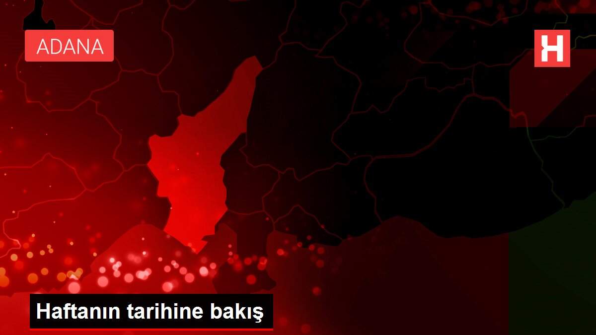 Haftanın tarihine bakış