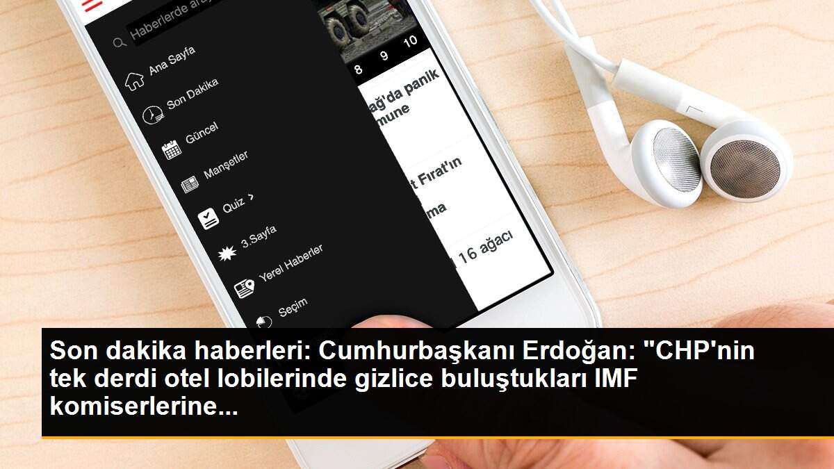 Son dakika haberleri: Cumhurbaşkanı Erdoğan: "CHP\'nin tek derdi otel lobilerinde gizlice buluştukları IMF komiserlerine...