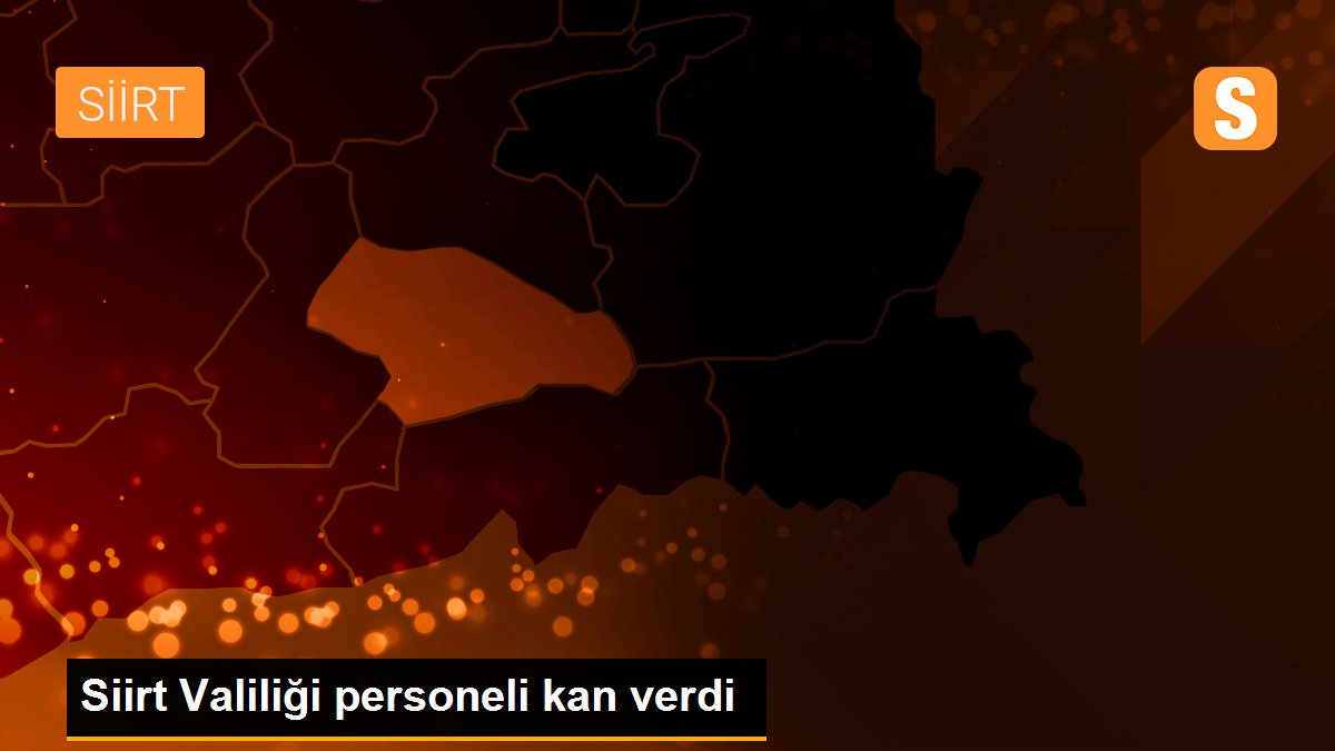 Siirt Valiliği personeli kan verdi