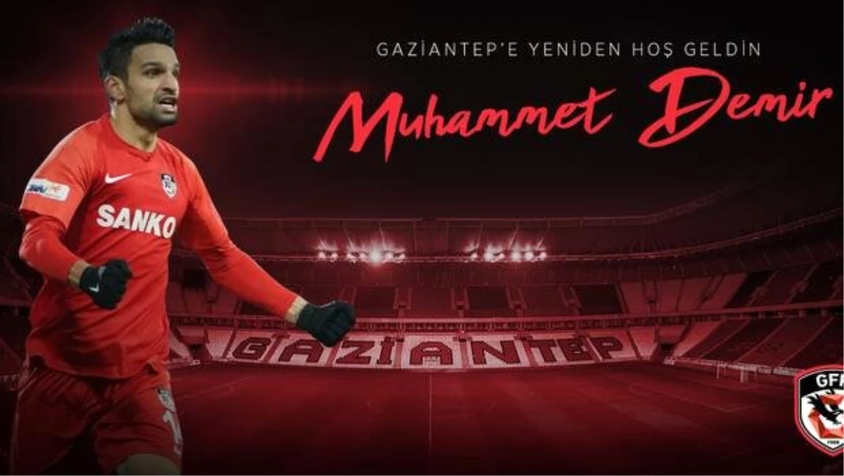 Gaziantep FK, Muhammet Demir\'i açıkladı