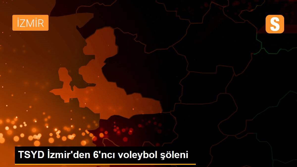 TSYD İzmir\'den 6\'ncı voleybol şöleni