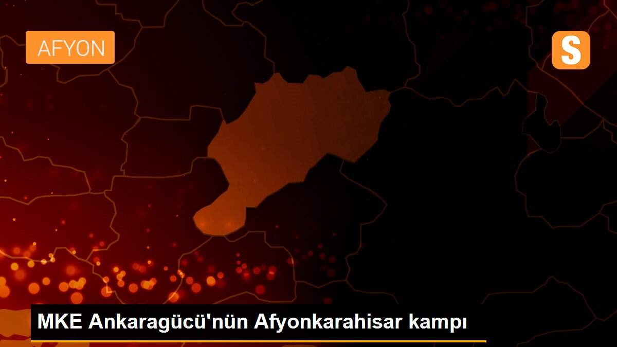 MKE Ankaragücü\'nün Afyonkarahisar kampı